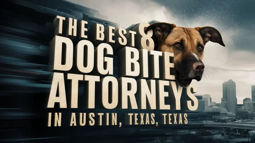 The 8 Best Dog Bite Attorneys in Austin Texas